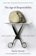 The Age of Responsibility: Luck, Choice, and the Welfare State