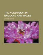 The Aged Poor in England and Wales