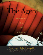 The Agent: Personalities, Politics, & Publishing