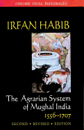 The Agrarian System of Mughal India, 1526-1707