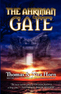 The Ahriman Gate: Some Gates Should Not Be Opened