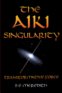 The Aiki Singularity: Transformative Power