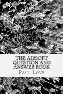 The Airsoft Question and Answer Book