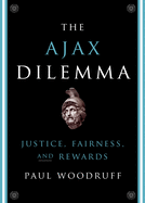 The Ajax Dilemma: Justice, Fairness, and Rewards