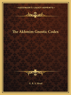The Akhmim Gnostic Codex