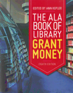 The ALA Book of Library Grant Money