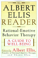 The Albert Ellis Reader: A Guide to Well-Being Using Rational Emotive Behavior Therapy