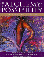 The Alchemy of Possibility: Reinventing Your Personal Mythology