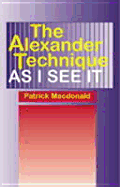 The Alexander Technique as I See It