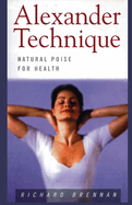 The Alexander Technique: Natural Poise for Health