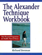 The Alexander Technique Workbook