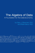 The Algebra of Data: A Foundation for the Data Economy