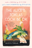 The Alice B. Toklas cook book.