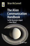 The Alien Communication Handbook: So We Received a Signal--Now What?