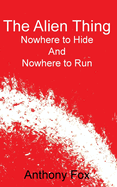 The Alien Thing: Nowhere to Hide And Nowhere to Run