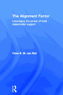 The Alignment Factor: Leveraging the Power of Total Stakeholder Support