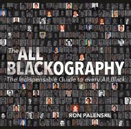 The All Blackography: The Indispensable Guide to every All Black