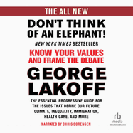 The ALL NEW Don't Think of an Elephant!: Know Your Values and Frame the Debate