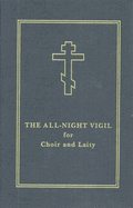 The All-Night Vigil for Choir and Laity