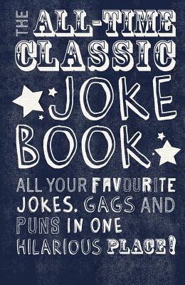 The All-Time Classic Joke Book - 