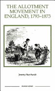 The Allotment Movement in England, 1793-1873