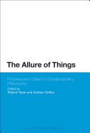 The Allure of Things: Process and Object in Contemporary Philosophy
