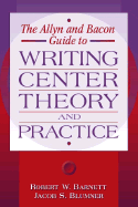 The Allyn & Bacon Guide to Writing Center Theory and Practice