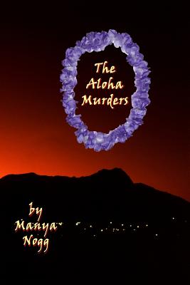 The Aloha Murders - Fletcher, Sherry (Editor), and Nicol, Brain (Contributions by), and Nogg, L (Contributions by)