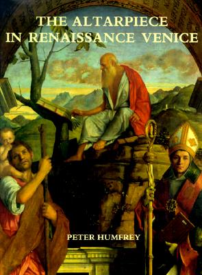 The Altarpiece in Renaissance Venice - Humfrey, Peter, Mr.