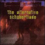 The Alternative Schubertiade