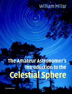 The Amateur Astronomer's Introduction to the Celestial Sphere