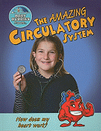 The Amazing Circulatory System: How Does My Heart Work?