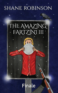 The Amazing Fartzini III: Finale