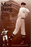 The Amazing Life of Moe Berg