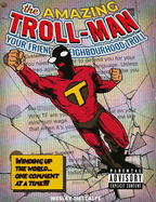The Amazing Troll-man: Winding up the world...one comment at a time!