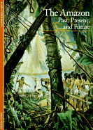 The Amazon: Past, Present and Future
