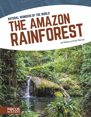 The Amazon Rainforest - Kraft Rector, Rebecca