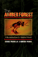 The Amber Forest: A Reconstruction of a Vanished World