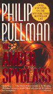 The Amber Spyglass: His Dark Materials - Book III