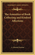 The Amenities of Book-Collecting and Kindred Affections