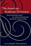 The American Academic Profession: Transformation in Contemporary Higher Education