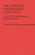 The American Codification Movement: A Study of Antebellum Legal Reform