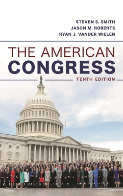 The American Congress - Smith, Steven S., and Roberts, Jason M., and Wielen, Ryan J. Vander