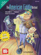 The American Fiddle Method: Fiddle - Intermediate Fiddle Tunes and Techniques v. 2