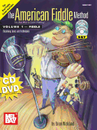 The American Fiddle Method, Volume 1 - Fiddle: Beginning Tunes and Techniques