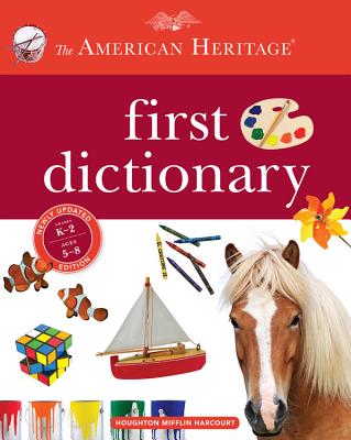 The American Heritage First Dictionary - Editors of the American Heritage Dictionaries