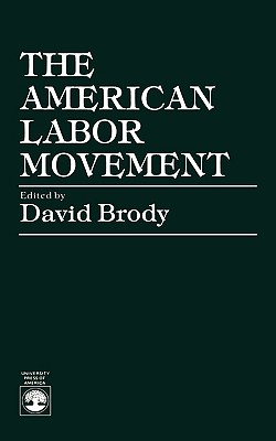 The American Labor Movement - Brody, David (Editor)