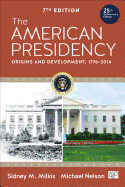The American Presidency: Origins and Development, 1776-2014