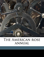 The American Rose Annual Volume 1916-41