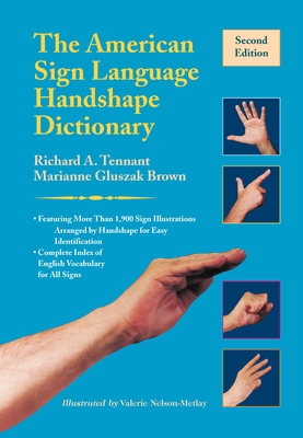 The American Sign Language Handshape Dictionary - Tennant, Richard A, and Brown, Marianne Gluszak